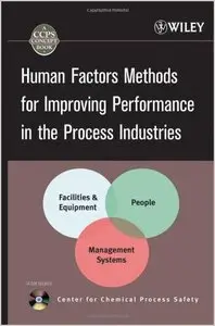 Human Factors Methods for Improving Performance in the Process Industries (repost)
