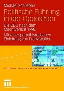 Politische Führung in der Opposition: Die CDU nach dem Machtverlust 1998