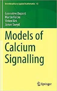 Models of Calcium Signalling (Interdisciplinary Applied Mathematics) [Repost]