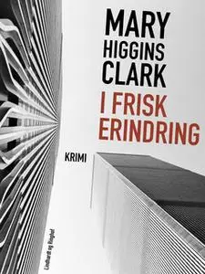 «I frisk erindring» by Mary Higgins Clark