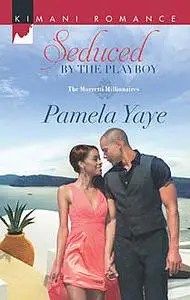 «Seduced by the Playboy» by Pamela Yaye