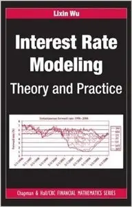 Interest Rate Modeling: Theory and Practice (Repost)