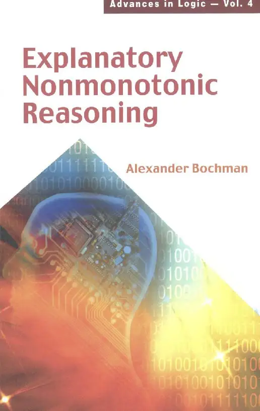 Explanatory Nonmonotonic Reasoning (Advances in Logic)