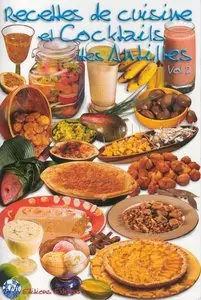 Recettes de cuisine et cocktails des Antilles : Vol 2