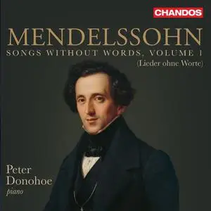 Peter Donohoe - Mendelssohn: Songs without Words Vol.1 (Lieder ohne Worte) (2022)