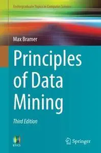 Principles of Data Mining (Undergraduate Topics in Computer Science) [Repost]