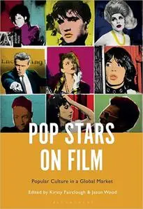 Pop Stars on Film: Popular Culture in a Global Market