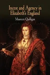 Incest and Agency in Elizabeth's England (Repost)