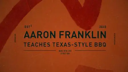 MasterClass - Aaron Franklin Teaches Texas-Style BBQ
