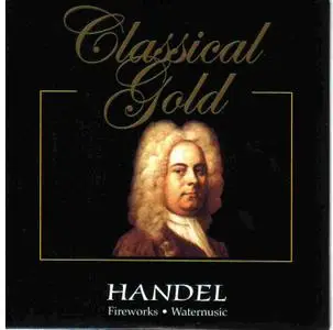 George Frideric Handel: Fireworks, Watermusic (CLASSICAL GOLD: CD 25/50) APE