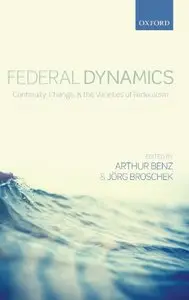 Federal Dynamics: Continuity, Change, and the Varieties of Federalism (repost)