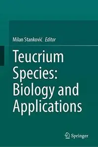 Teucrium Species: Biology and Applications