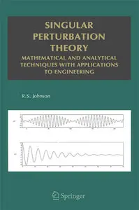 Singular Perturbation Theory: Mathematical and Analytical Techniques with Applications to Engineering (Repost)
