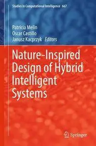 Nature-Inspired Design of Hybrid Intelligent Systems (Studies in Computational Intelligence)