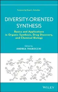 Diversity-Oriented Synthesis: Basics and Applications in Organic Synthesis, Drug Discovery, and Chemical Biology (repost)