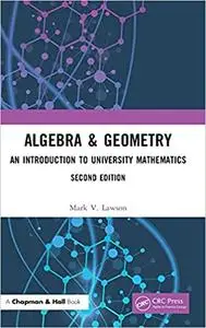 Algebra & Geometry: An Introduction to University Mathematics, 2nd Edition