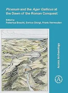 Picenum and the Ager Gallicus at the Dawn of the Roman Conquest