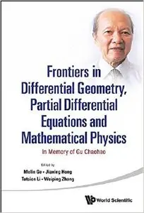 Frontiers In Differential Geometry, Partial Differential Equations And Mathematical Physics