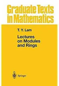 Lectures on Modules and Rings