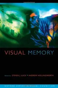 Visual Memory (Oxford Series in Visual Cognition)