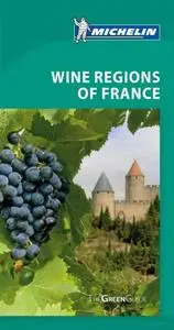 Wine Regions of France (Michelin Green Guide) (Repost)