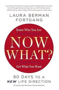 Now What? Revised Edition: 90 Days to a New Life Direction