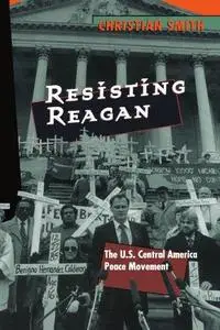 Resisting Reagan: The U.S. Central America Peace Movement