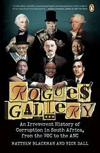 Rogues’ Gallery: An Irreverent History of Corruption in South Africa, from the VOC to the ANC