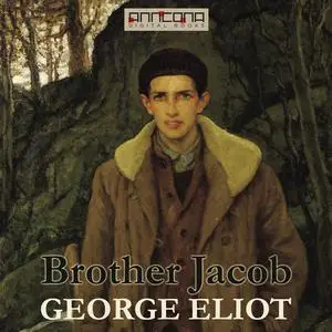«Brother Jacob» by George Eliot