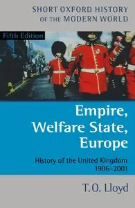 Empire, Welfare State, Europe: History of the United Kingdom 1906-2001 [Repost]