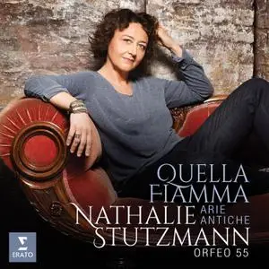 Nathalie Stutzmann, Orfeo 55 - Quella Fiamma: Arie Antiche (2017)