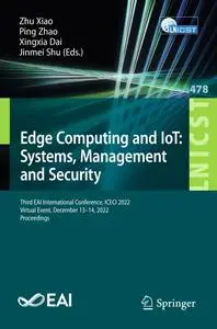 Edge Computing and IoT : Systems, Management and Security