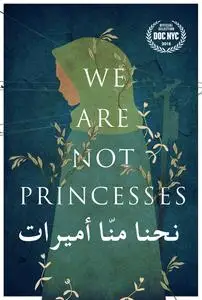 We Are Not Princesses (2018)