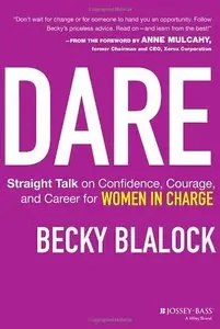 Dare: Straight Talk on Confidence, Courage, and Career for Women in Charge (repost)