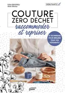 Elena Procopiou, "Raccommoder et repriser: 13 techniques pour réparer tous vos vêtements ! (Couture zéro déchet)"