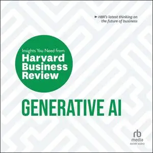 Generative AI: The Insights You Need from Harvard Business Review [Audiobook]