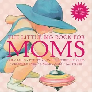 The Little Big Book for Moms, 10th Anniversary Edition