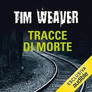 «Tracce di morte» by Tim Weaver