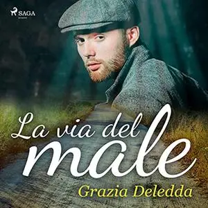 «La via del male» by Grazia Deledda