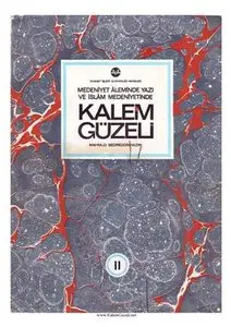 Kalem Guzeli - Calligraphy in The Civilization of Islam - Volume 2