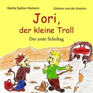 «Jori, der kleine Troll - Der erste Schultag» by Marita Sydow Hamann