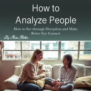 «How to Analyze People» by Aries Hellen