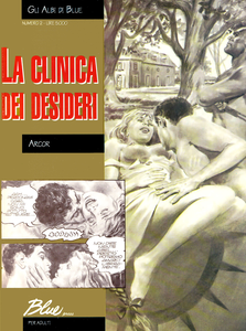 Gli Albi Di Blue - Volume 2 - La Clinica Dei Desideri