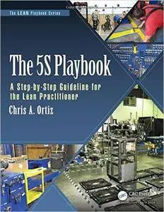 The 5S Playbook: A Step-by-Step Guideline for the Lean Practitioner