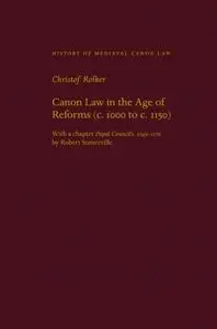Canon Law in the Age of Reforms (c. 1000 to c. 1150)