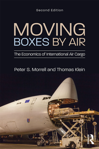 Moving Boxes by Air : The Economics of International Air Cargo, Second Edition