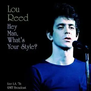 Lou Reed - Hey Man, What's Your Style L.A. 76 (2021)