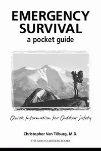 Emergency Survival: A Pocket Guide : Quick Information for Outdoor Safety