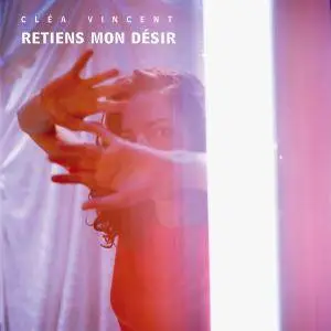 Cléa Vincent - Retiens Mon Désir (2016)