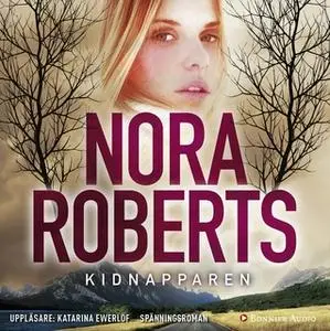 «Kidnapparen» by Nora Roberts